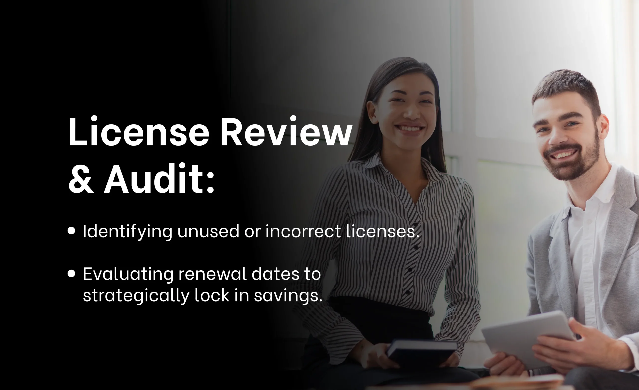 Two smiling professionals, one woman and one man, seated in a bright office environment, holding digital devices, next to a text box on a dark background with the title 'License Review & Audit' and bullet points.