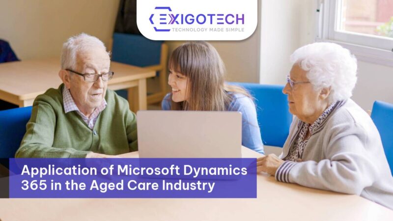 Application of Microsoft Dynamics 365 in the Aged Care Industry - Exigo Tech Infographic Blog feature Image