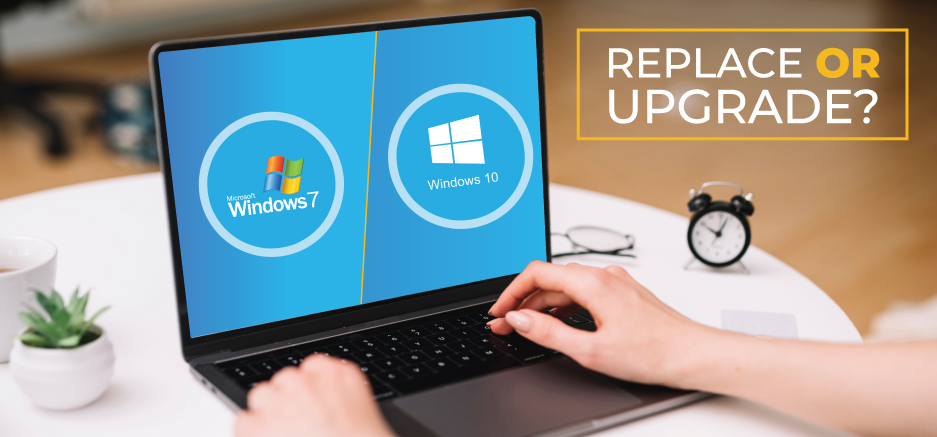 system replacement or upgrade – what should you do for windows 7 eol - Exigo Tech