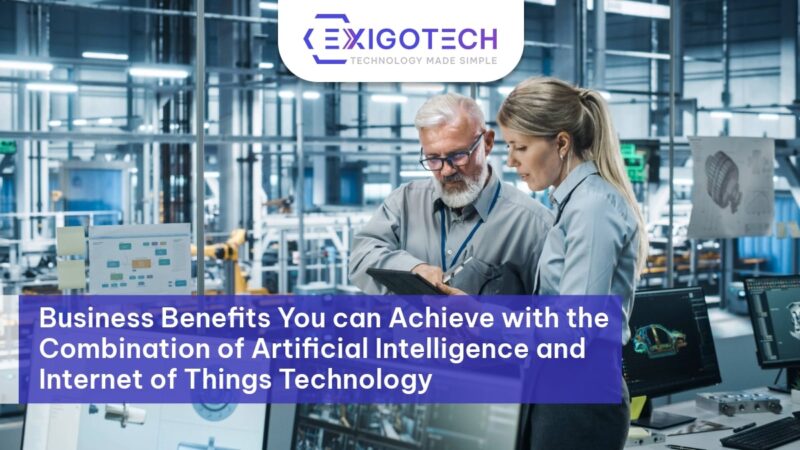 Business Benefits You can Achieve with the Combination of Artificial Intelligence and Internet of Things Technology - Exigo Tech Blog Feature Image