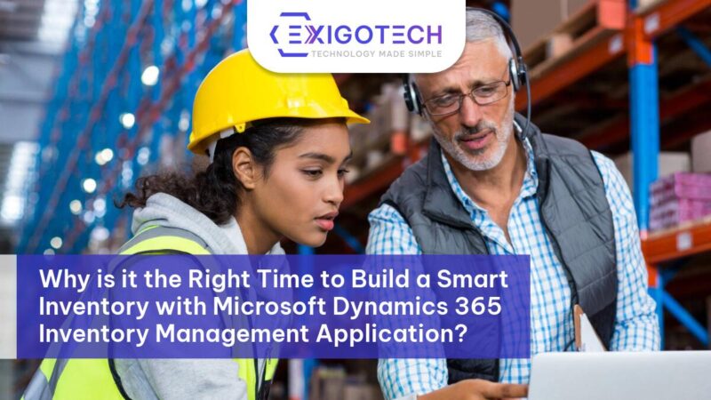 Why is it the Right Time to Build a Smart Inventory with Microsoft Dynamics 365 Inventory Management Application? - Exigo Tech Blog Feature Image