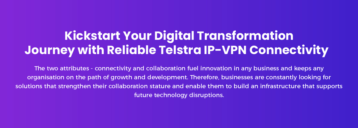 digital transformation journey with telstra IP-VPN connectivity