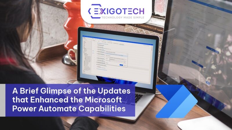 A Brief Glimpse of the Updates that Enhanced the Microsoft Power Automate Capabilities - Exigo Tech Blog Feature Image