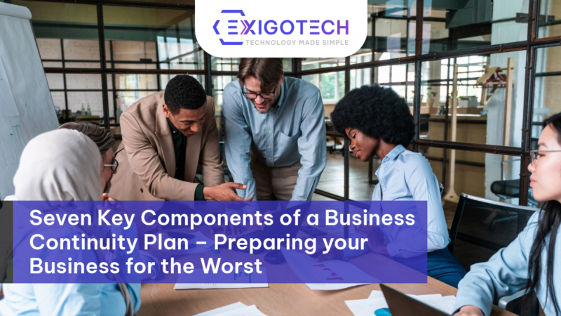 seven-key-components-of-a-business-continuity-plan-preparing-your-business-for-the-worst-feature image Exigo Tech