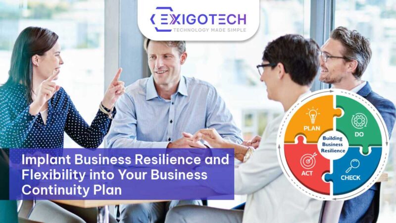 Implant Business Resilience and Flexibility into Your Business Continuity Plan - Exigo Tech Blog Feature Image