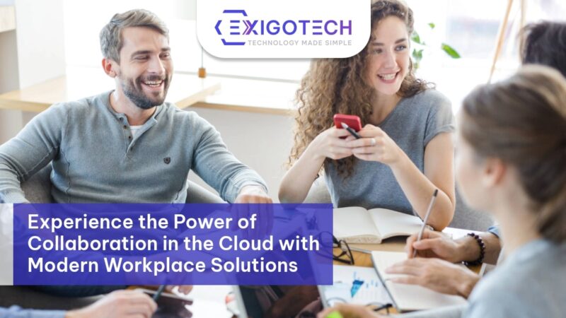 Experience the Power of Collaboration in the Cloud with Modern Workplace Solutions - Blog Feature Image Exigo Tech