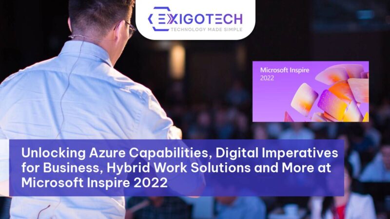 Unlocking Azure Capabilities, Digital Imperatives for Business, Hybrid Work Solutions and More at Microsoft Inspire 2022 - Exigo Tech Blog Feature Image