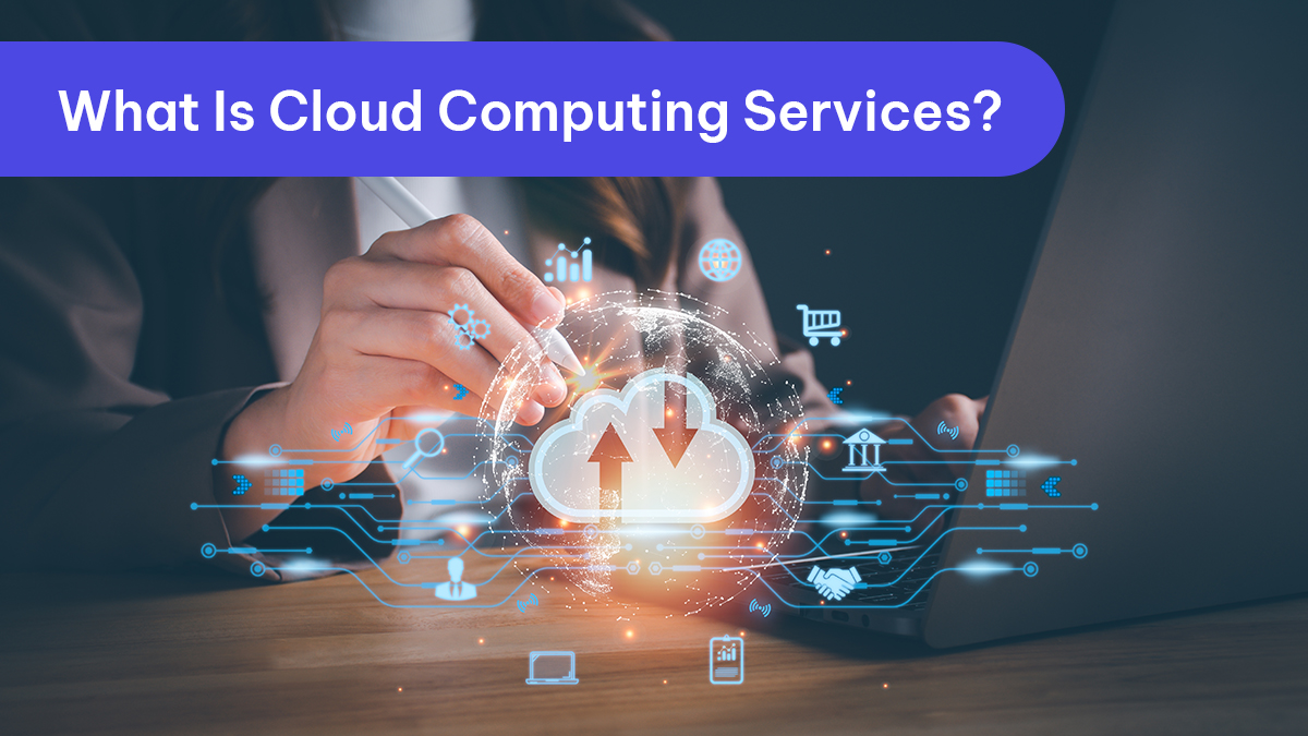 What are cloud computing services?