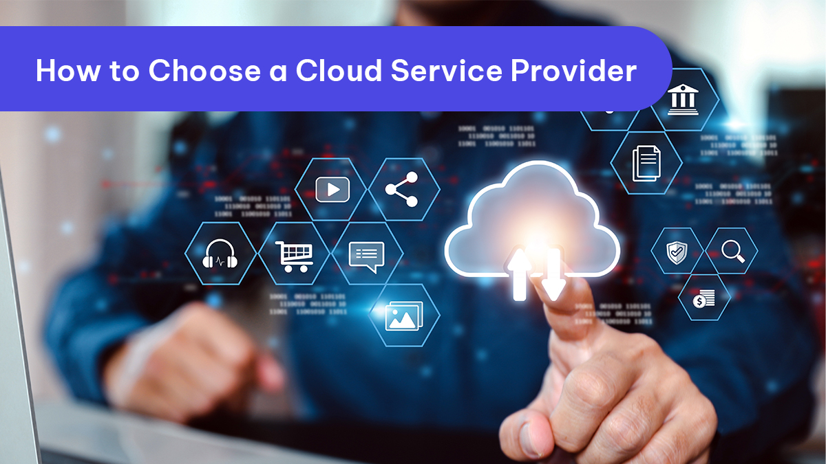 How to Choose a cloud service provider?
