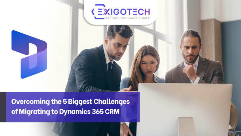 Dynamics 365 CRM Challenges Blog Feature image Exigo Tech