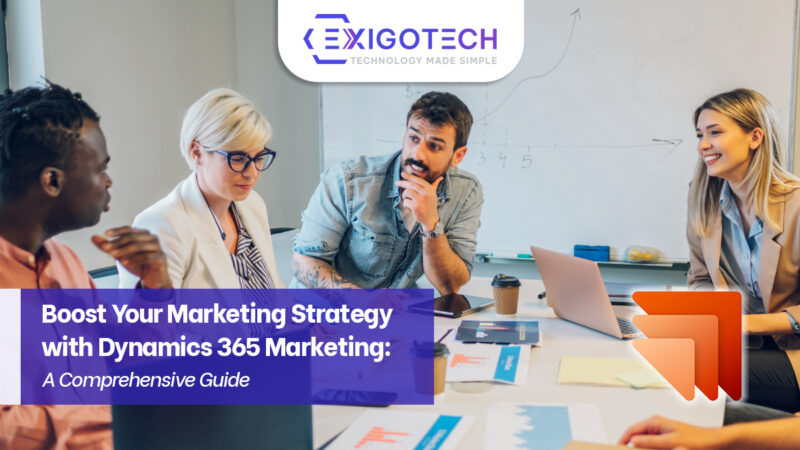Boost Your Marketing Strategy with Dynamics 365 Marketing: A Comprehensive Guide - Exigo Tech Blog Feature Image