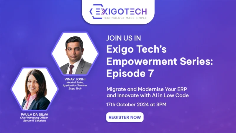 Empowerment Series Episode 7: Migrate and Modernise Your ERP and Innovate with AI in Low Code