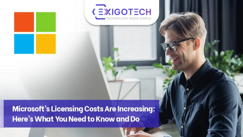 Microsoft’s Licensing Costs Are Increasing: Here’s What You Need to Know and Do - Exigo Tech Blog Feature Image for Website