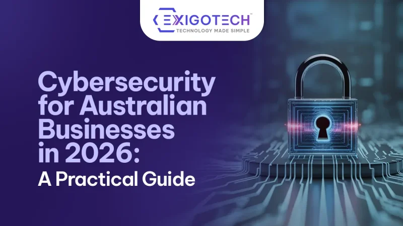 Cybersecurity for Australian Businesses in 2026: A Practical Guide - Blog featured image for website