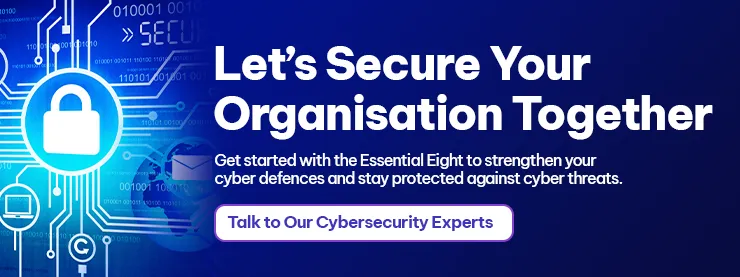 CTA - Let’s Secure Your Organisation Together