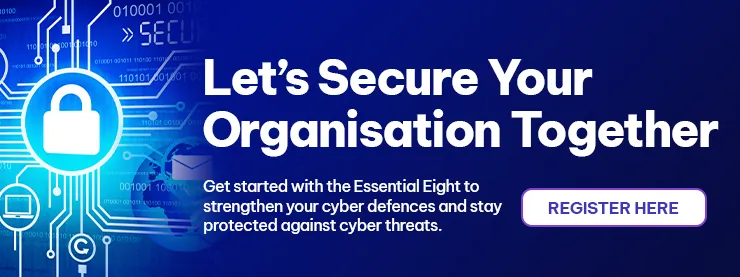 CTA - Let’s Secure Your Organisation Together