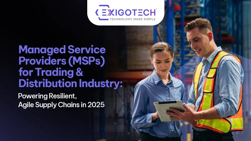 Managed Service Providers (MSPs) for Trading & Distribution Industry: Powering Resilient, Agile Supply Chains in 2025 - Blog Featured image for Website