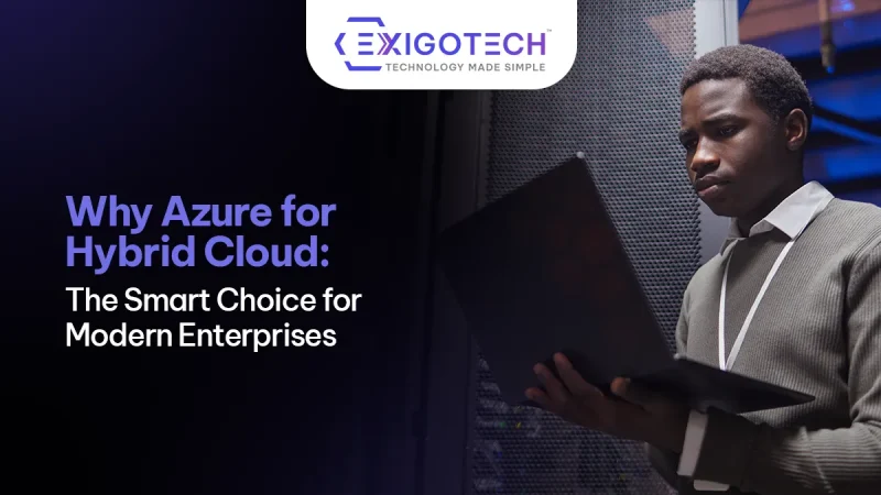 Why Azure for Hybrid Cloud: The Smart Choice for Modern Enterprises - Blog featured image for website
