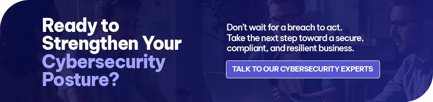 CTA - Ready to Strengthen Your Cybersecurity Posture?  CTA - Ready to Strengthen Your Cybersecurity Posture?
