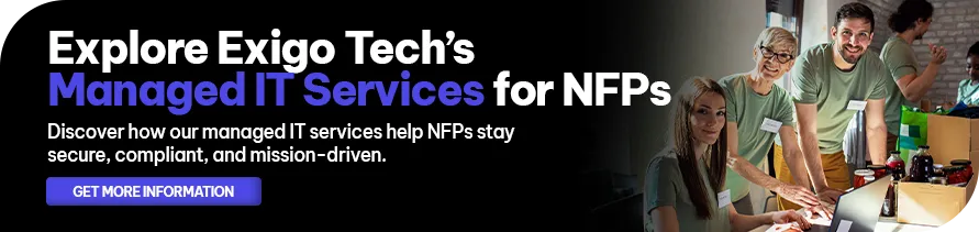 CTA - Explore Exigo Tech’s Managed IT Services for NFPs