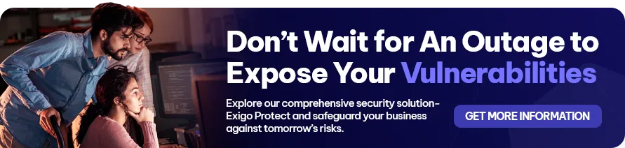 CTA - Don’t Wait for An Outage to Expose Your Vulnerabilities