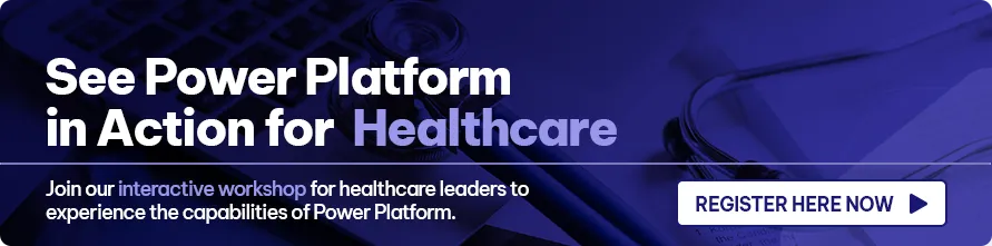 CTA - See Power Platform in Action for Healthcare