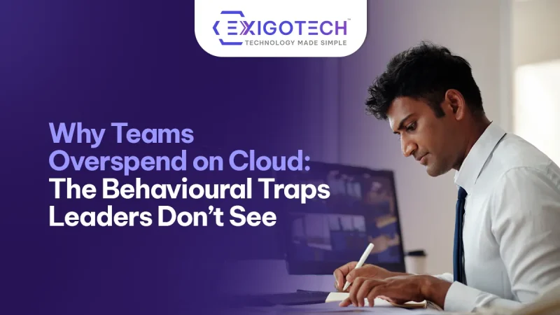 Why Teams Overspend on Cloud: The Behavioural Traps Leaders Don’t See - Blog featured image for Website