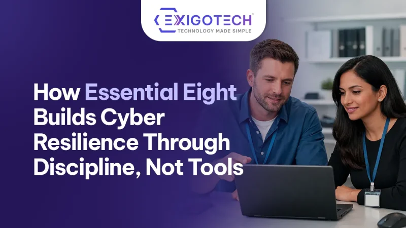 How Essential Eight Builds Cyber Resilience Through Discipline, Not Tools - Blog Featured image for Website