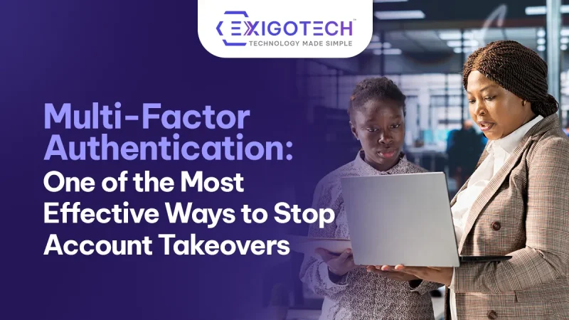 Multi-Factor Authentication: One of the Most Effective Ways to Stop Account Takeovers - Blog featured image for website