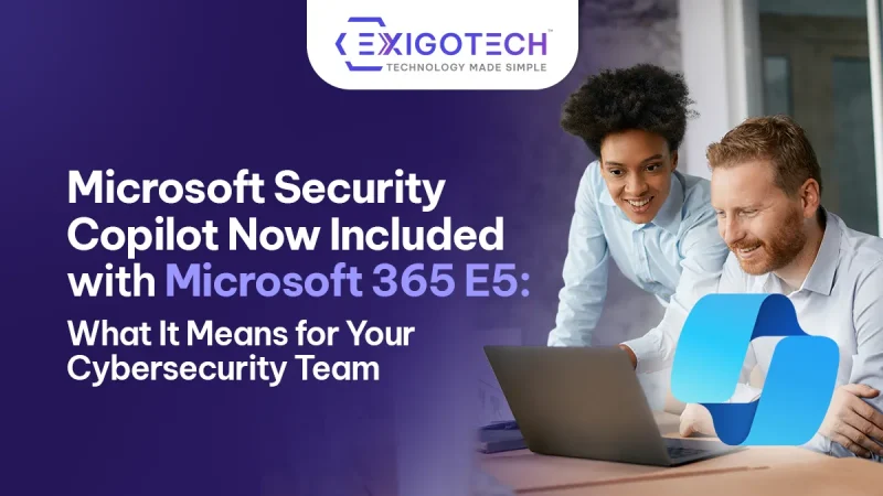 Microsoft Security Copilot Now Included with Microsoft 365 E5: What It Means for Your Cybersecurity Team - Blog featured image for website
