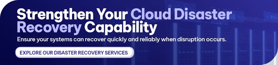 CTA - Strengthen Your Cloud Disaster Recovery Capability