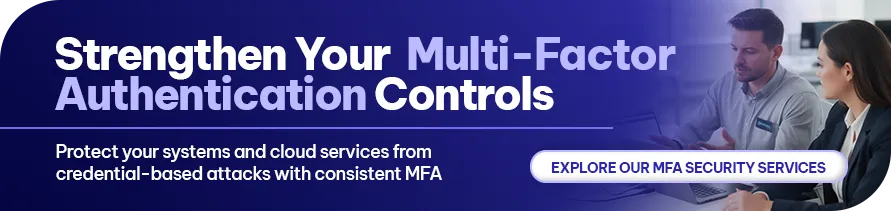 CTA - Strengthen Your Multi-Factor Authentication Controls