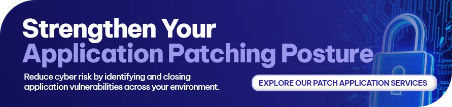 CTA - Strengthen Your Application Patching Posture