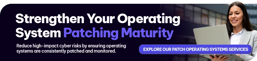 CTA - Strengthen Your Operating System Patching Maturity