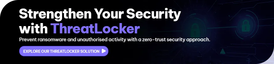 CTA - Strengthen Your Security with ThreatLocker