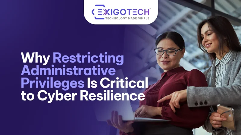 Why Restricting Administrative Privileges Is Critical to Cyber Resilience - Blog featured image for Website