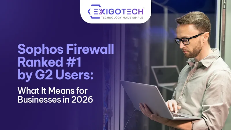 Sophos Firewall Ranked #1 by G2 Users: What It Means for Businesses in 2026 - Blog Featured image for website