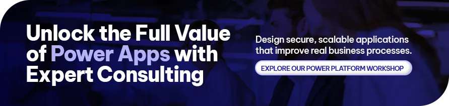 CTA - Unlock the Full Value of Power Apps with Expert Consulting