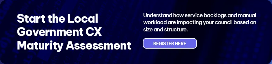 CTA - Start the Local Government CX Maturity Assessment