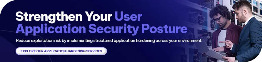 CTA - Strengthen Your User Application Security Posture