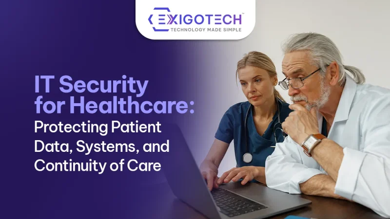 IT Security for Healthcare: Protecting Patient Data, Systems, and Continuity of Care - Blog featured image for website
