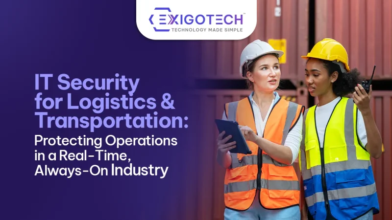 IT Security for Logistics & Transportation: Protecting Operations in a Real-Time, Always-On Industry - Blog featured image for website