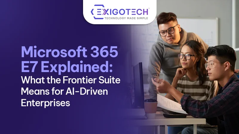 Microsoft 365 E7 Explained: What the Frontier Suite Means for AI‑Driven Enterprises - Blog featured image for Website