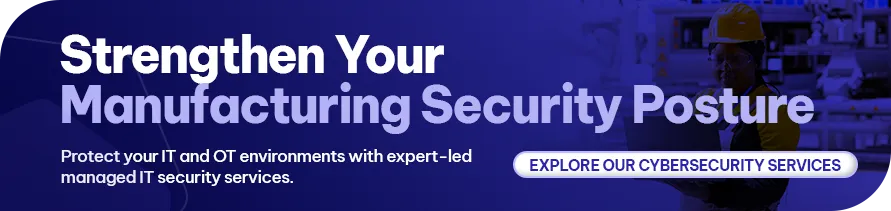 CTA - Strengthen Your Manufacturing Security Posture