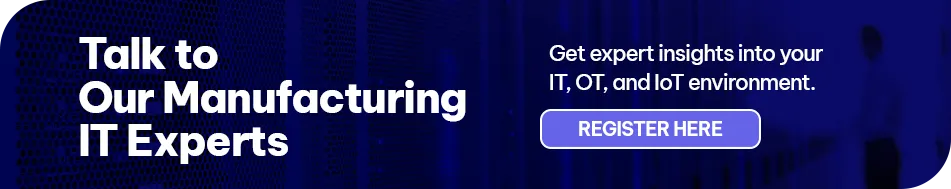 CTA - Talk to Our Manufacturing IT Experts