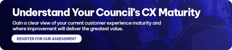 CTA -Understand Your Council’s CX Maturity