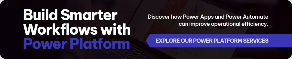 CTA - Build Smarter Workflows with Power Platform