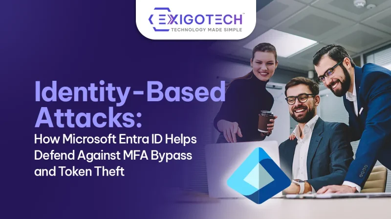 Identity-Based Attacks: How Microsoft Entra ID Helps Defend Against MFA Bypass and Token Theft - Blog featured image for website
