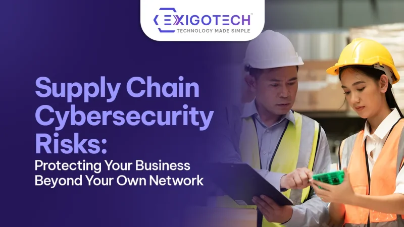 Supply Chain Cybersecurity Risks: Protecting Your Business Beyond Your Own Network - Blog featured image for website