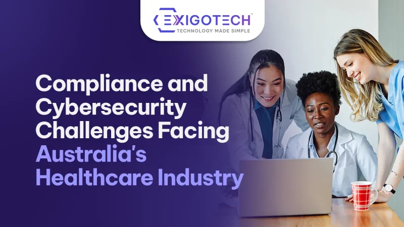 Compliance and Cybersecurity Challenges Facing Australia's Healthcare Industry - Blog featured image for website